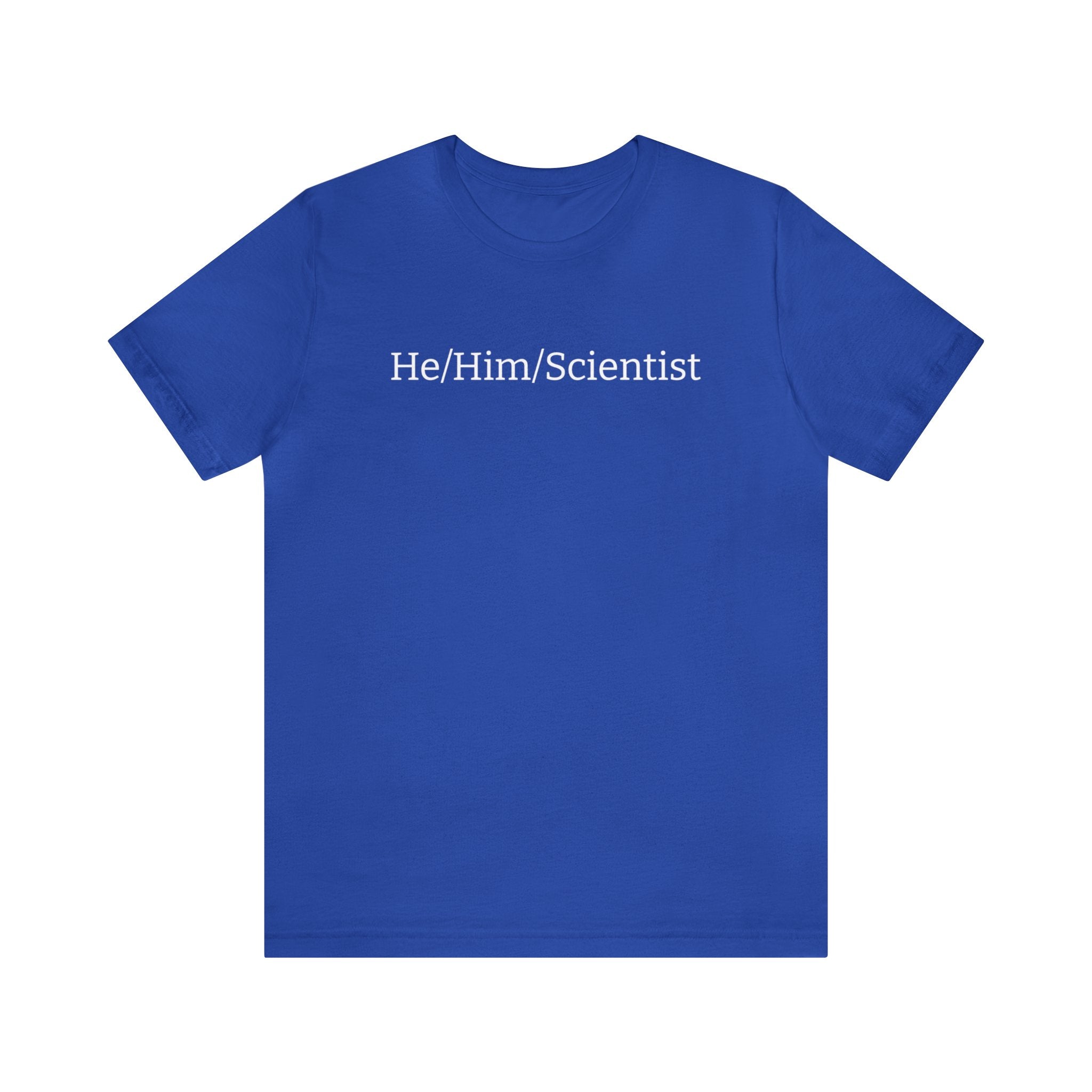 He/Him/Scientist Unisex T-shirt