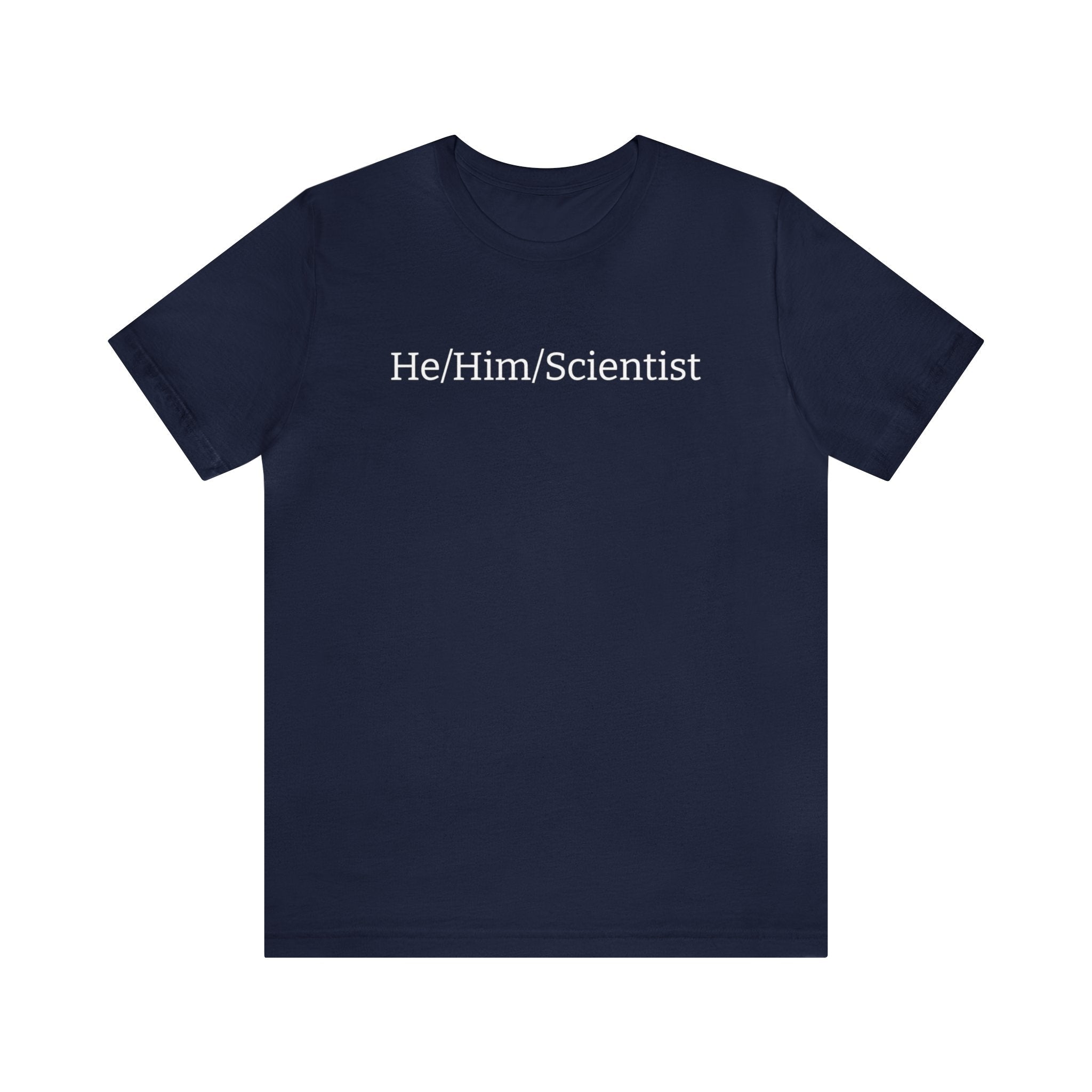 He/Him/Scientist Unisex T-shirt