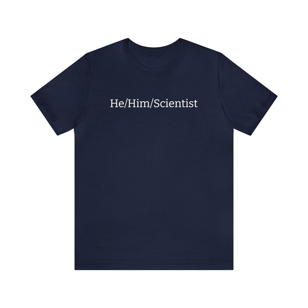 He/Him/Scientist Unisex T-shirt