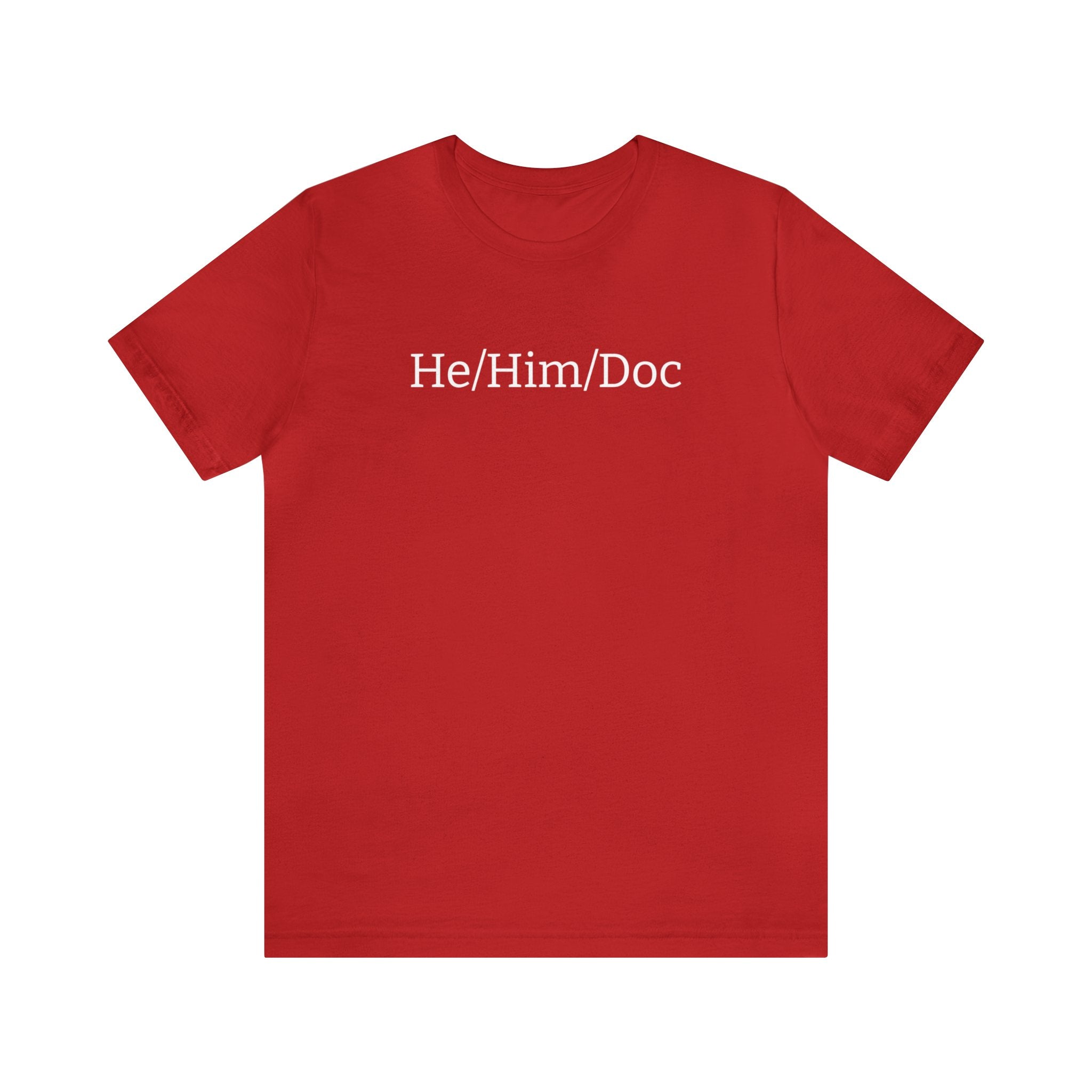 He/Him/Doc Unisex T-shirt