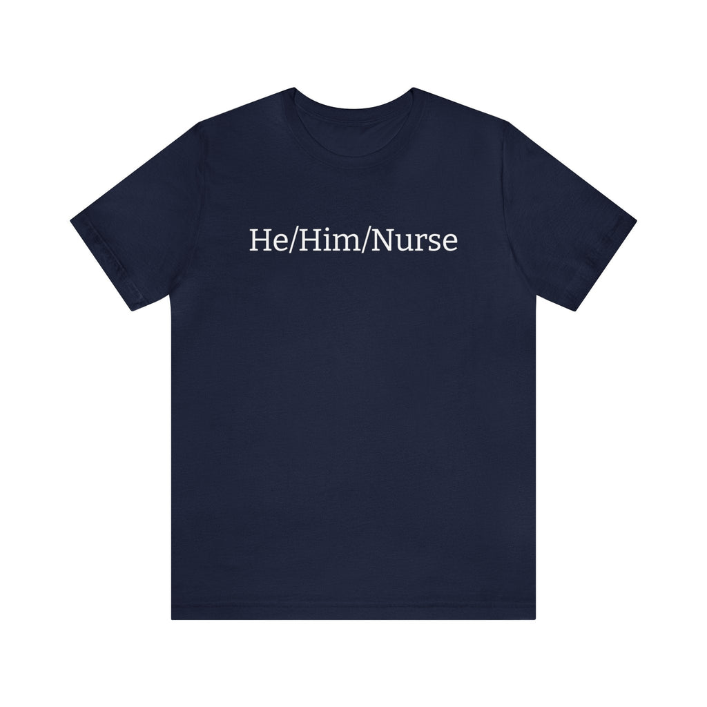 He/Him/Nurse Unisex T-shirt