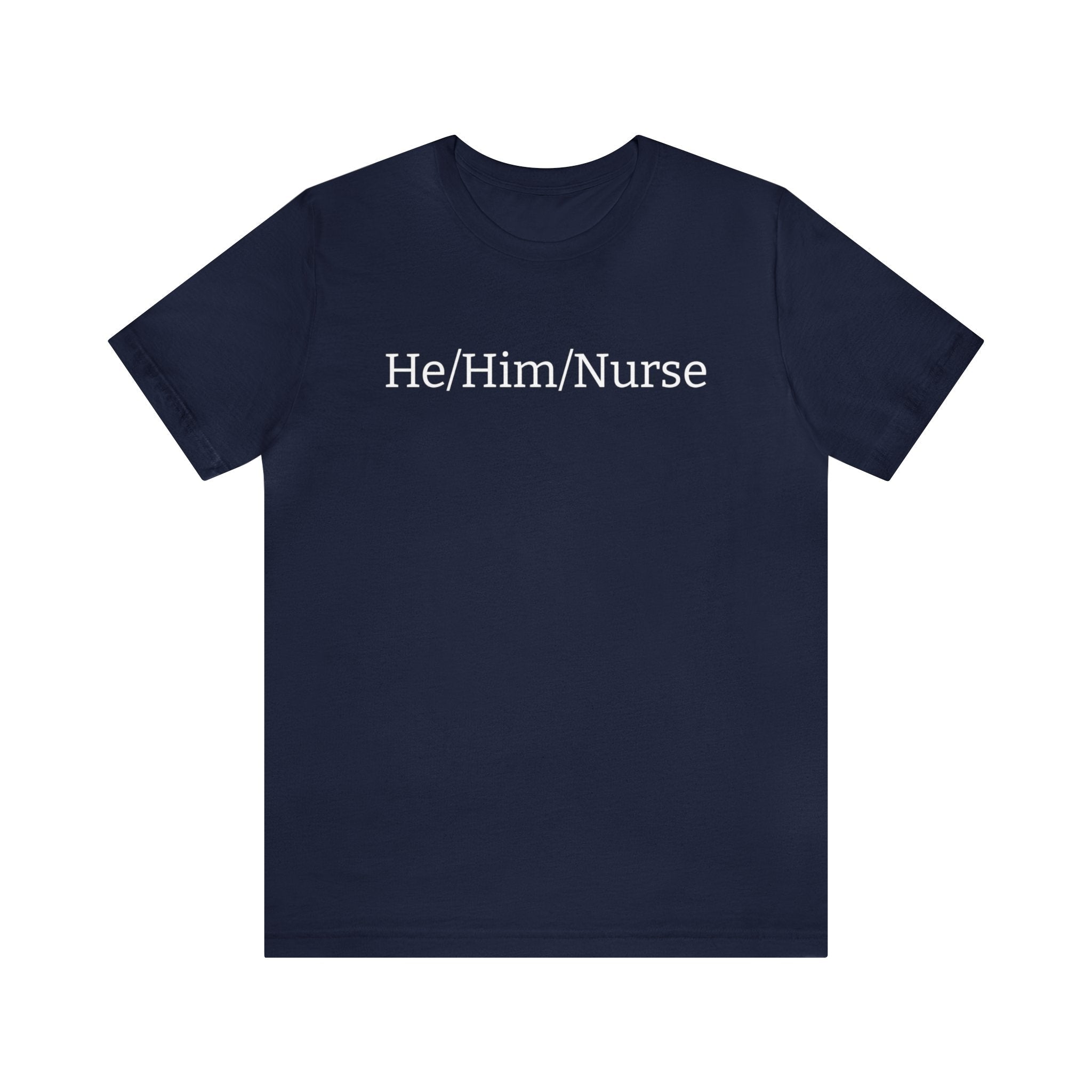 He/Him/Nurse Unisex T-shirt