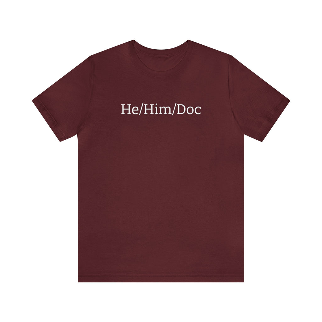 He/Him/Doc Unisex T-shirt