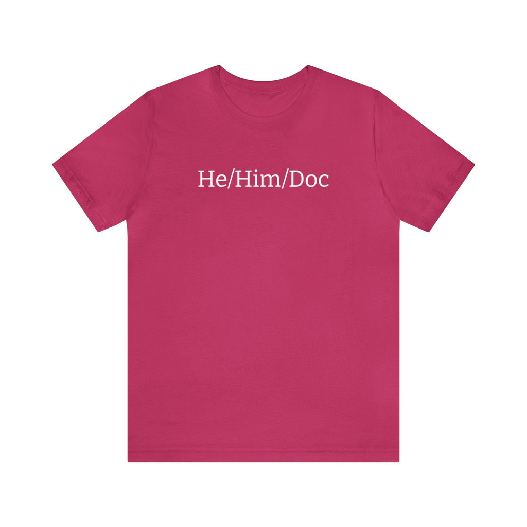 He/Him/Doc Unisex T-shirt