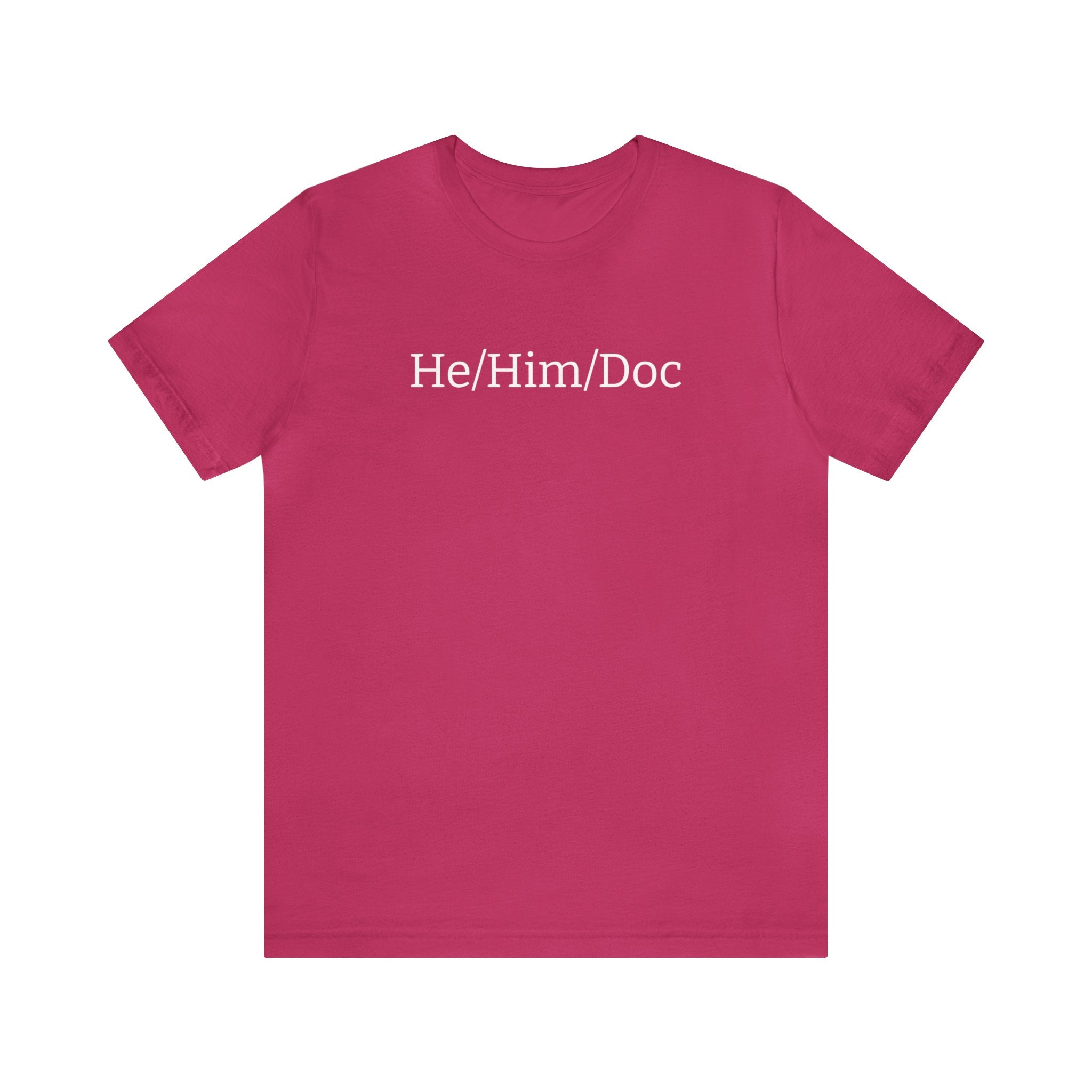 He/Him/Doc Unisex T-shirt