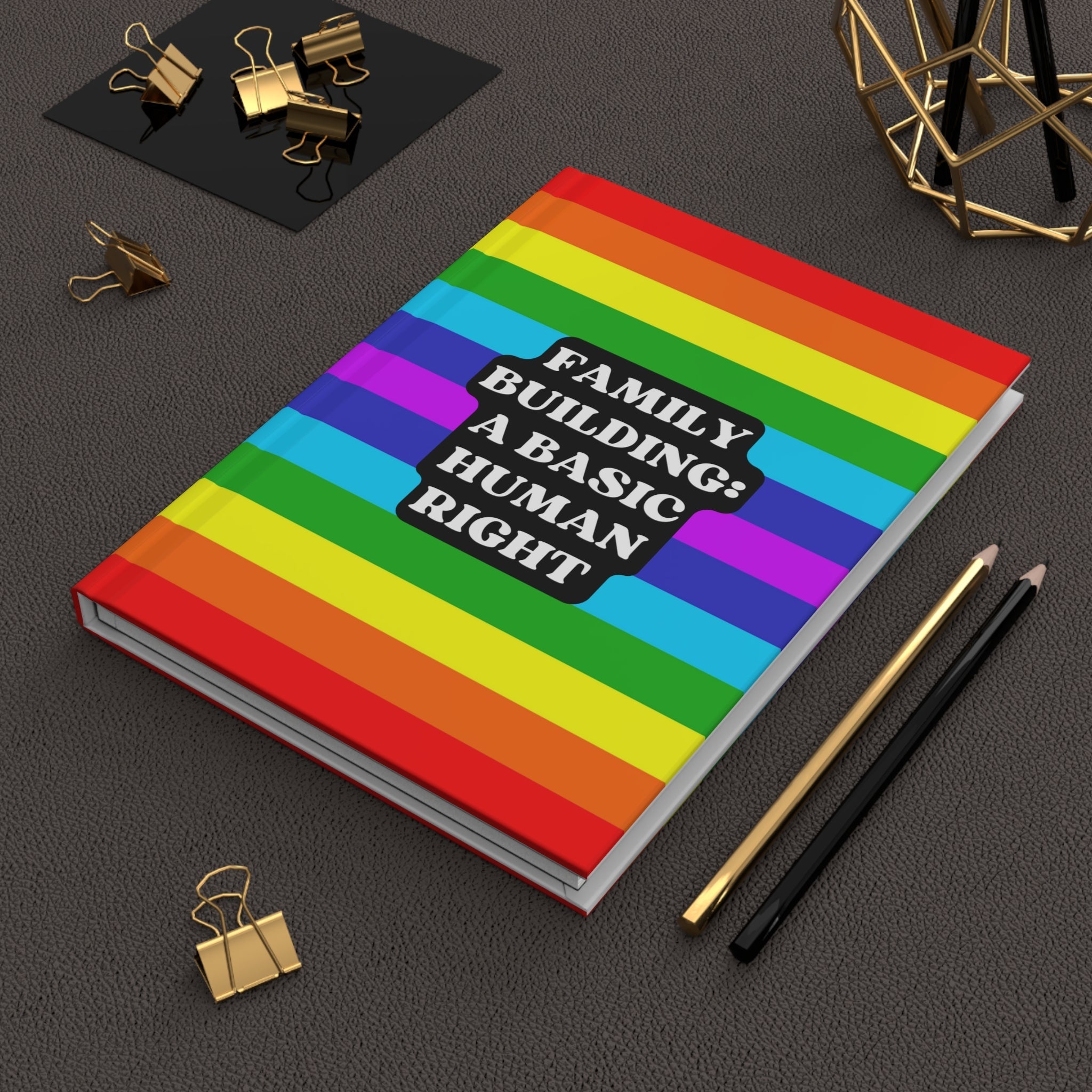 Family Building: A Basic Human Right Hardcover Notebook
