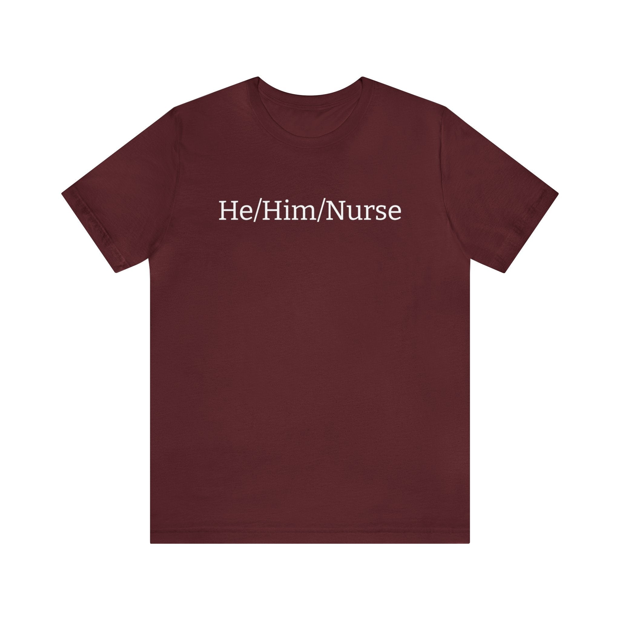 He/Him/Nurse Unisex T-shirt
