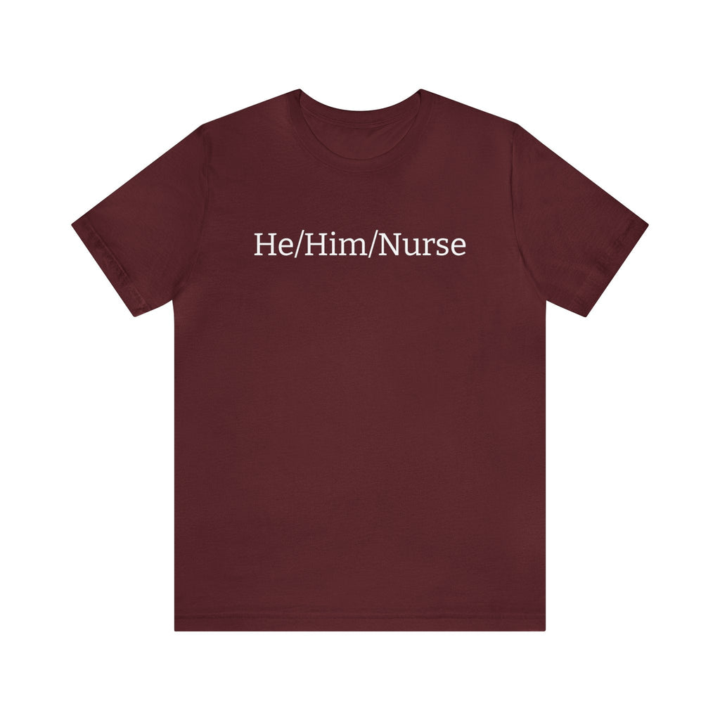 He/Him/Nurse Unisex T-shirt