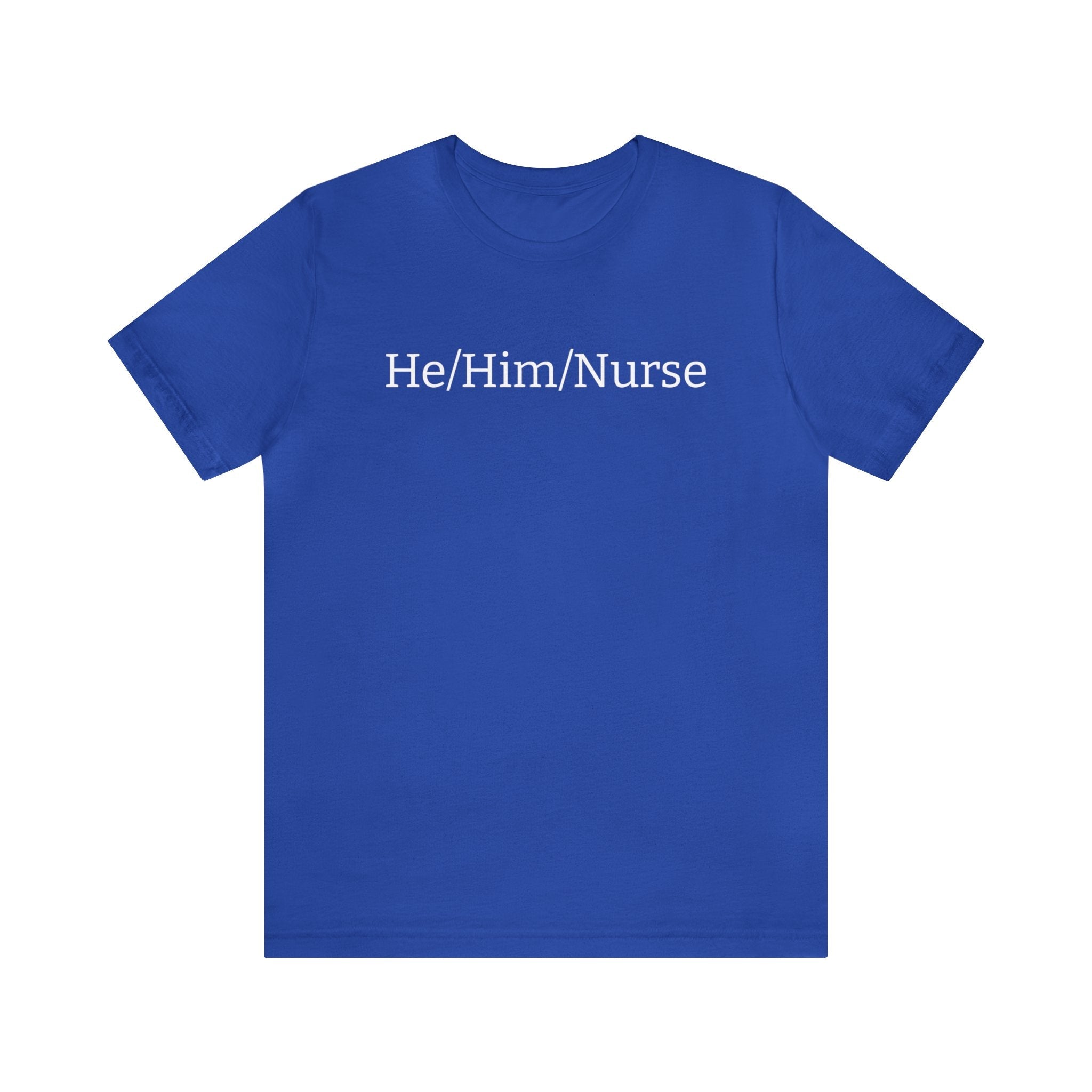 He/Him/Nurse Unisex T-shirt