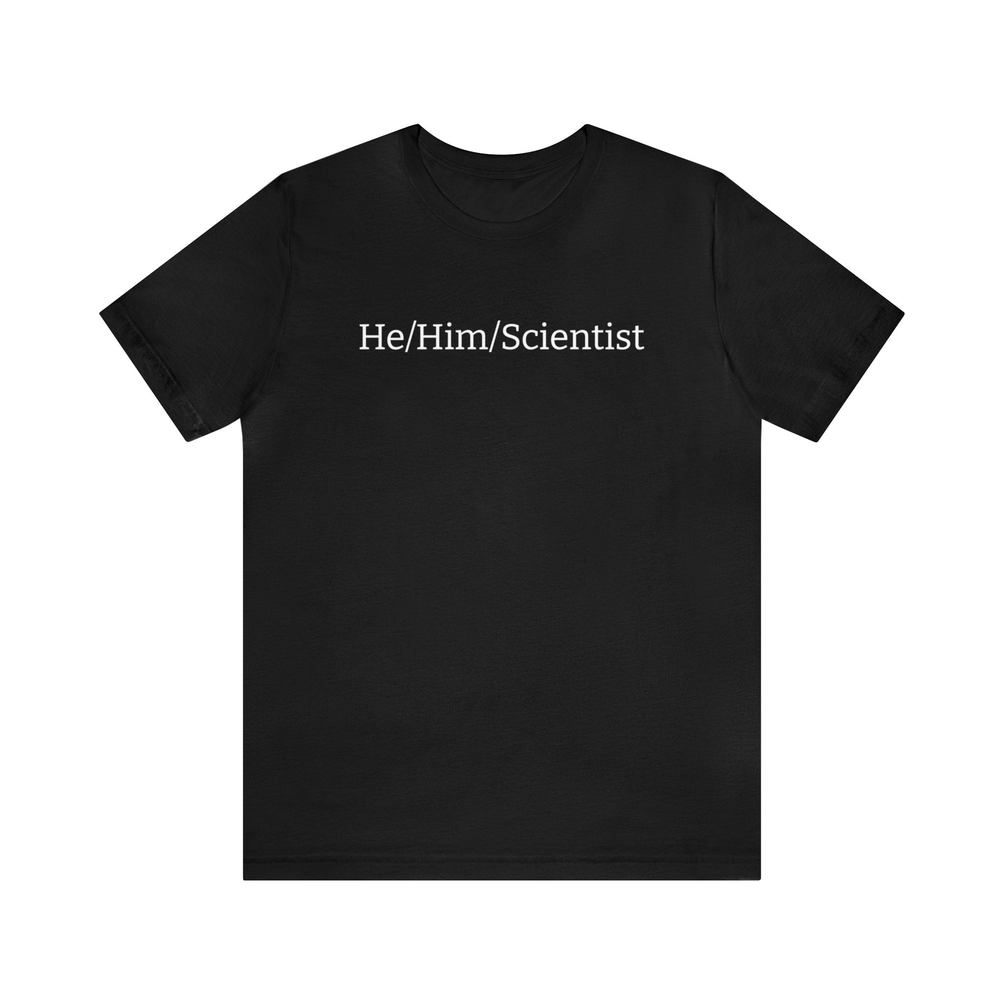 He/Him/Scientist Unisex T-shirt