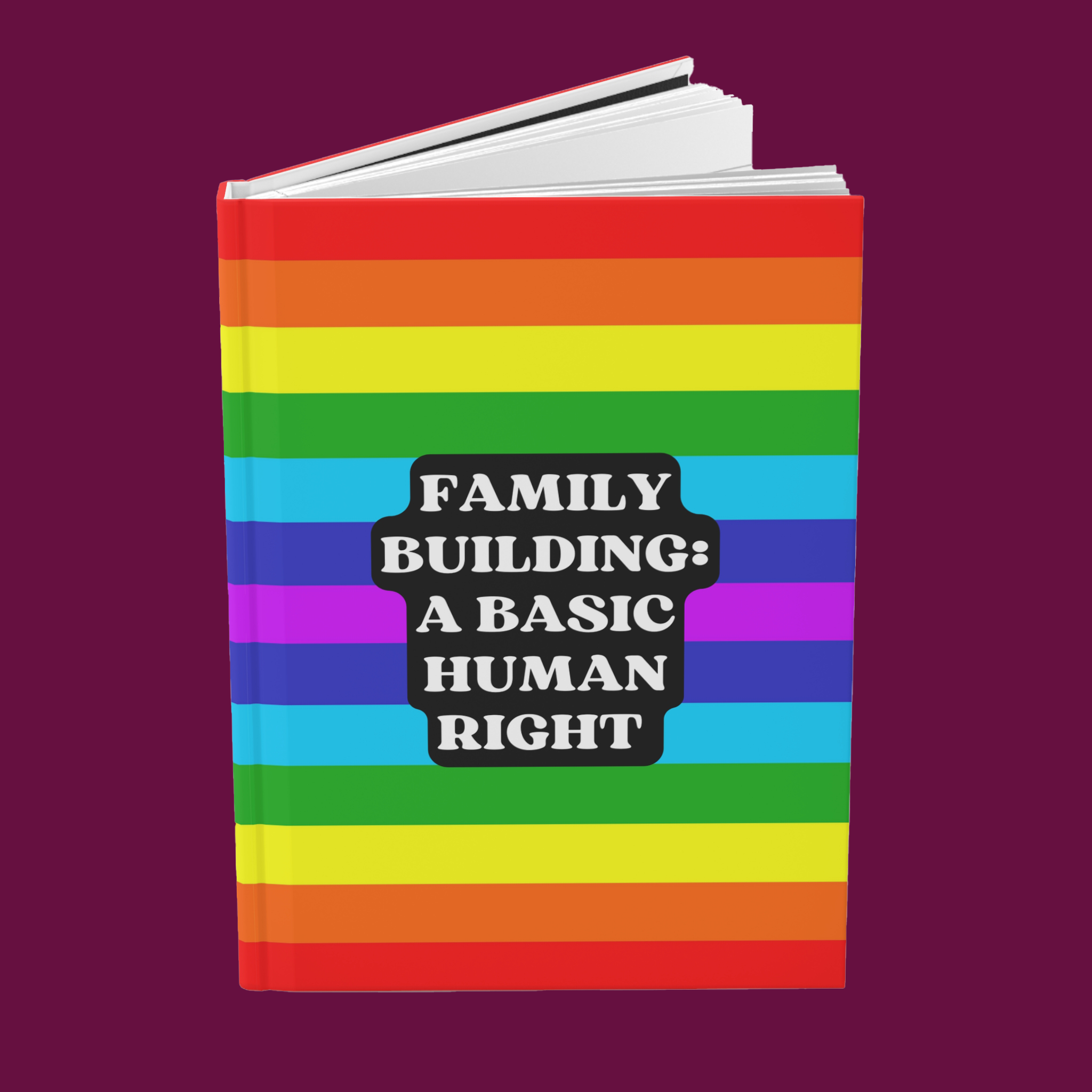 Family Building: A Basic Human Right Hardcover Notebook