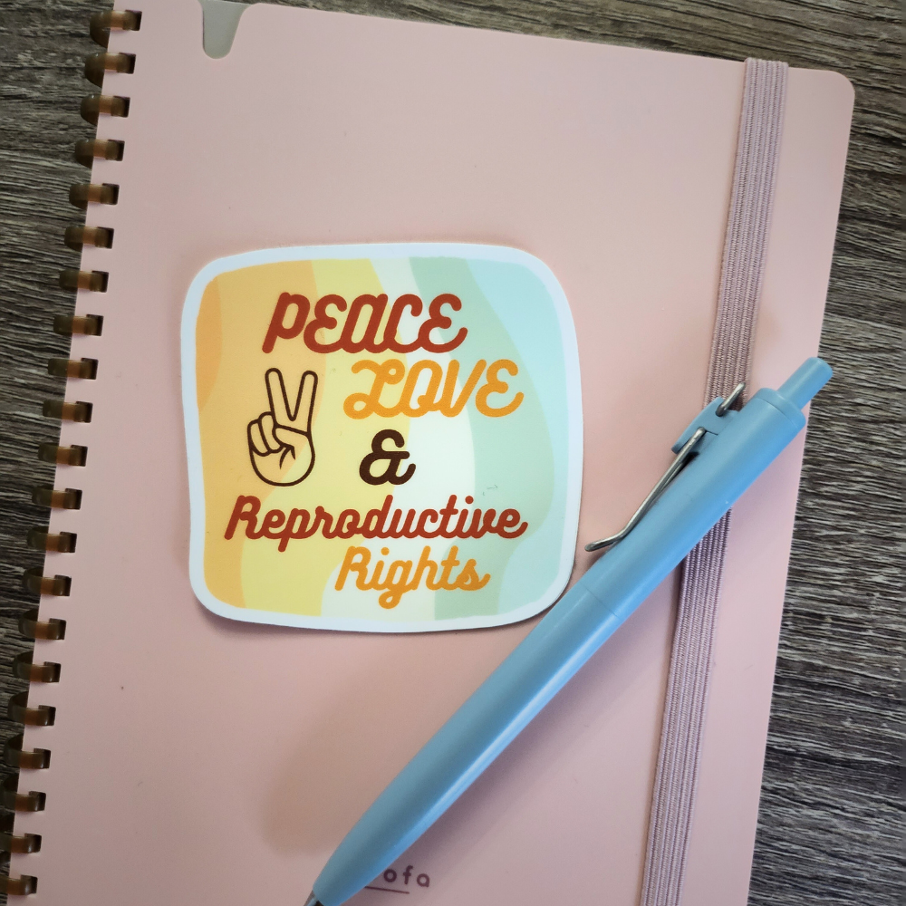 Peace. Love. and Reproductive Rights Vinyl Sticker 3 x 2.92