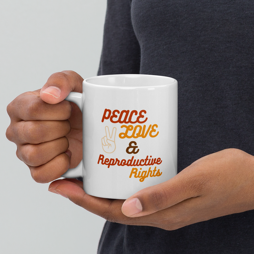 Peace. Love. and Reproductive Rights White Glossy Mug