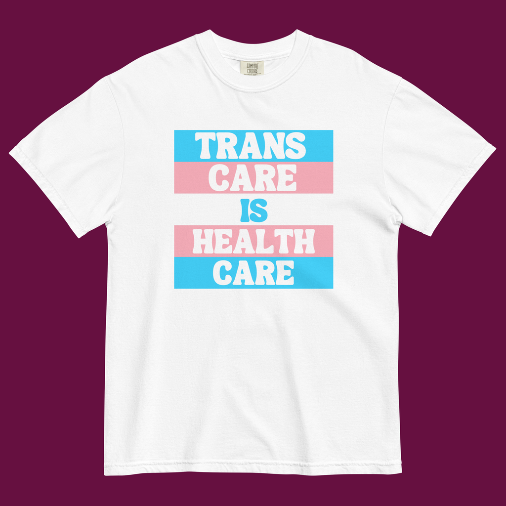 Trans Care is Health Care Unisex T-shirt