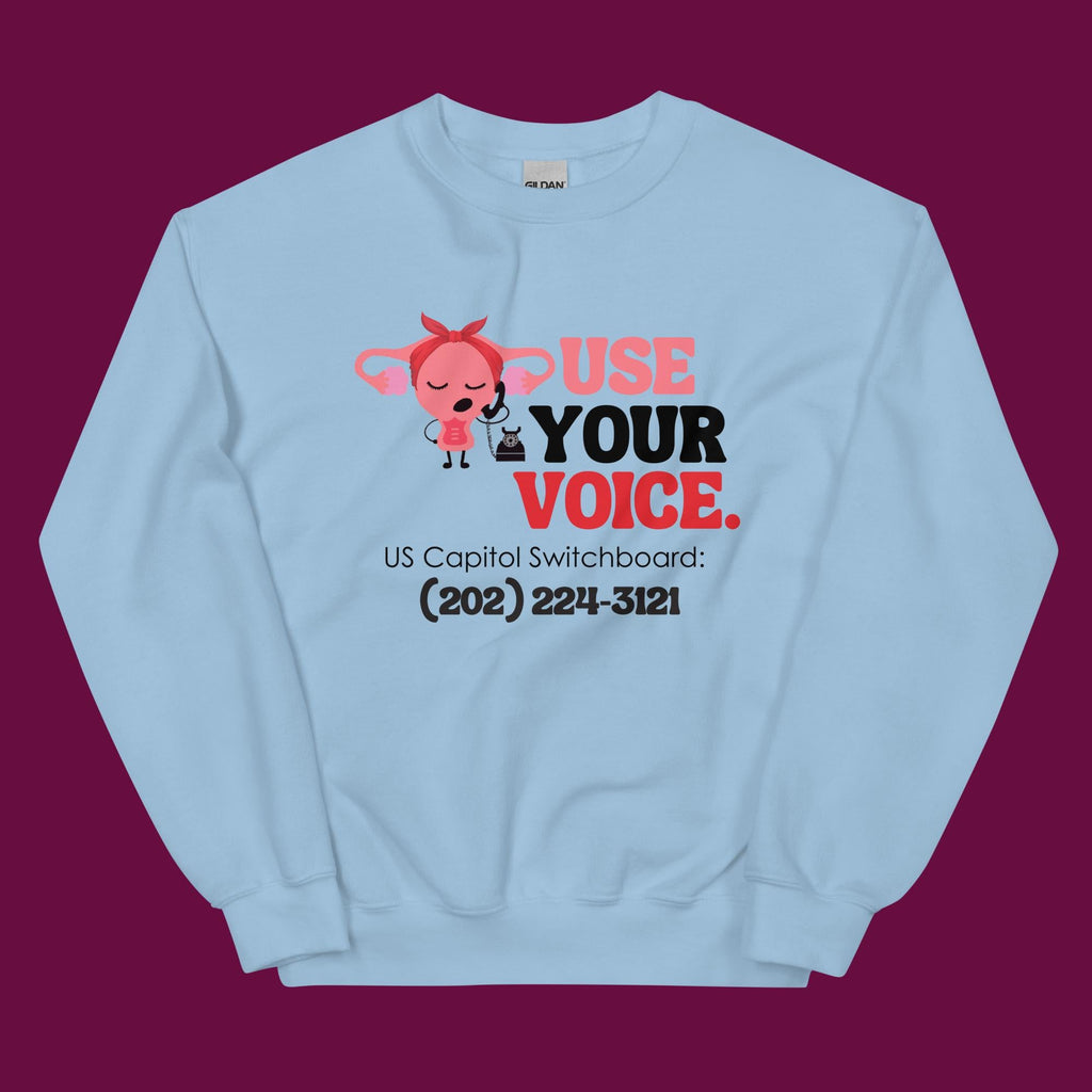 Use Your Voice Reproductive Rights Sweatshirt