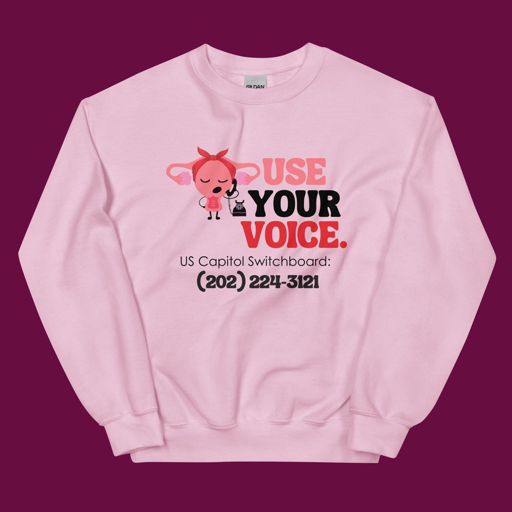 Use Your Voice Reproductive Rights Sweatshirt